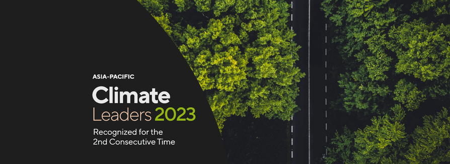 Ranked among 2023 Asia-Pacific climate leaders for Scope 1 and 2 carbon emissions reduction and other sustainability achievements by Financial Times and Statista